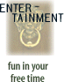 Entertainment = Fun in Your Free Time