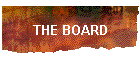 THE BOARD