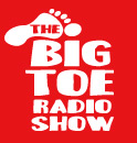 Big Toe Radio Show