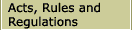 Acts, Rules and Regulations