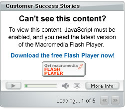To view this content, JavaScript must be enabled, and you need the latest version of the Macromedia Flash Player.  Download the free Macromedia Flash Player now!