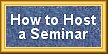 How to Host a Seminar