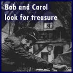 Bob and Carol look for treasure