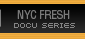 NYC Fresh: Docu Series