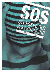 SOS - stressed out and struggling