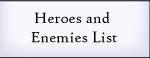 Heroes and Enemies List