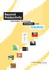 beyond productivity: information technology, innovation, and creativity