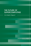 future of supercomputing: an interim report