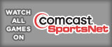 Watch all of the games on Comcast SportsNet.