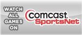 Watch all of the games on Comcast SportsNet.