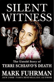 Silent Witness: The Untold Story of Terri Schiavo's Death, by Mark Fuhrman