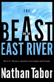 The Beast on the East River: The UN Threat to America's Sovereignty and Security
