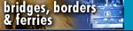 Bridges, Borders and Ferries