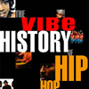 THE VIBE HISTORY OF HIP HOP