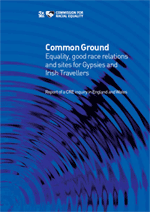 Front cover of the report Common Ground: Equality, good race relations and sites for Gypsies and Irish Travellers