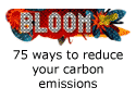 Climate Change: Bloom - 75 ways to reduce your carbon emissions