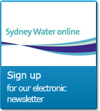 Subscribe here to our online newsletter. Keep up to date with the latest news from Sydney Water or recommend it to a friend.