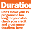 Durations - dont make your programme too long for your slot - check programme and credit durations here