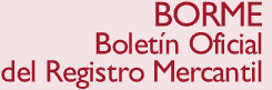 BORME. Boletn Oficial del Registro Mercantil